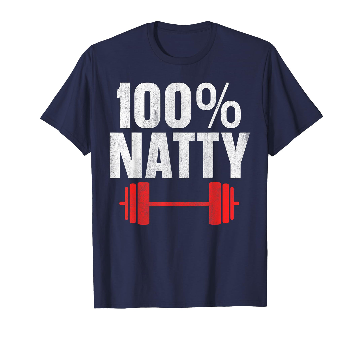 100% Natty 100 Percent Natural T-Shirt