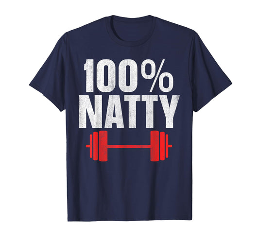 100% Natty 100 Percent Natural T-Shirt