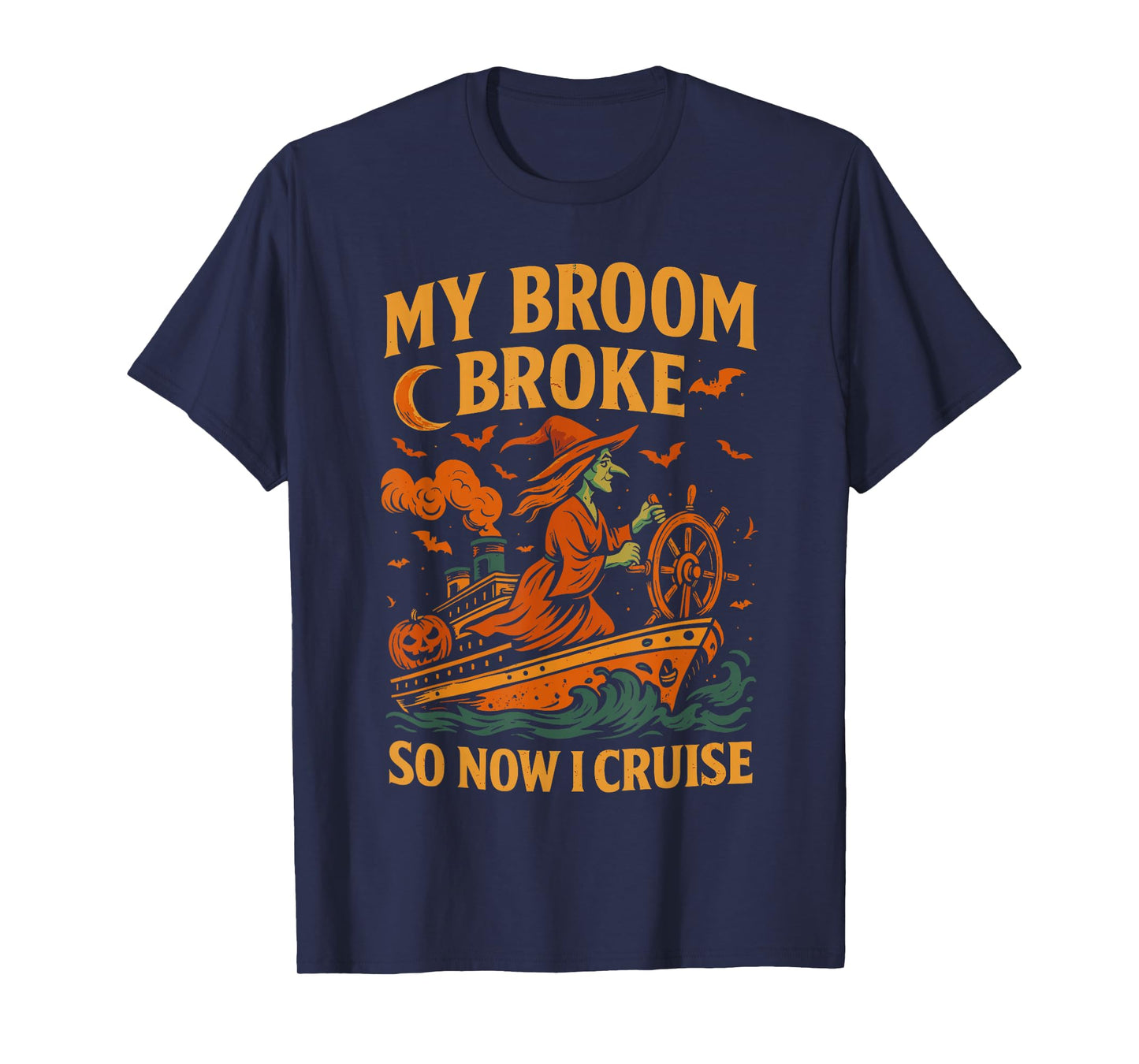 Family Halloween Cruise Shirt My Broom Broke So Now I Cruise T-Shirt