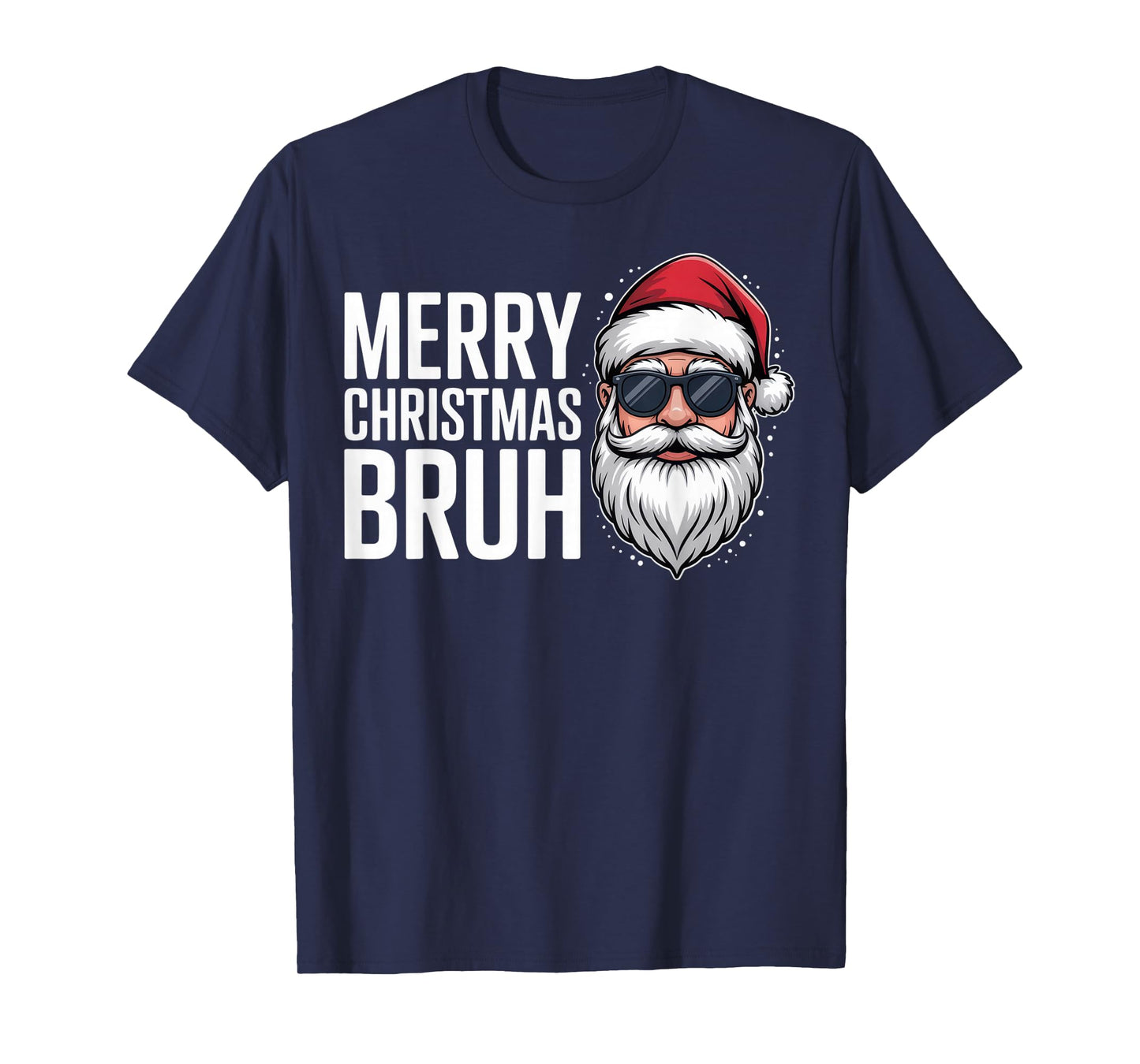 Merry Christmas Bruh Funny Santa Cool Dude Holiday Vibes T-Shirt