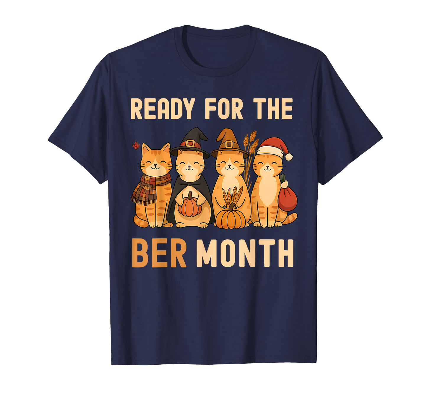 Cute Cats Ready for BER Months Autumn Halloween Christmas T-Shirt