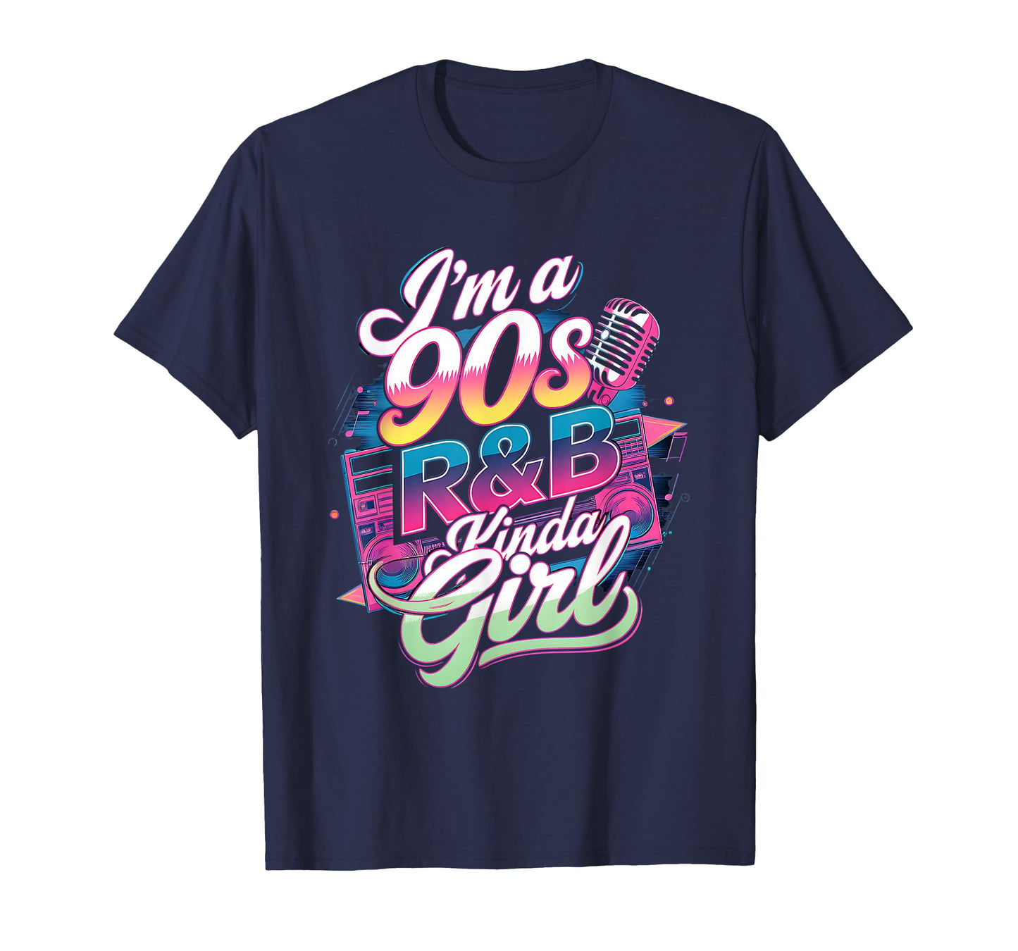 90s Soul Music I'm a 90's R&b Kinda Girl Rnb Hip Hop Music T-Shirt