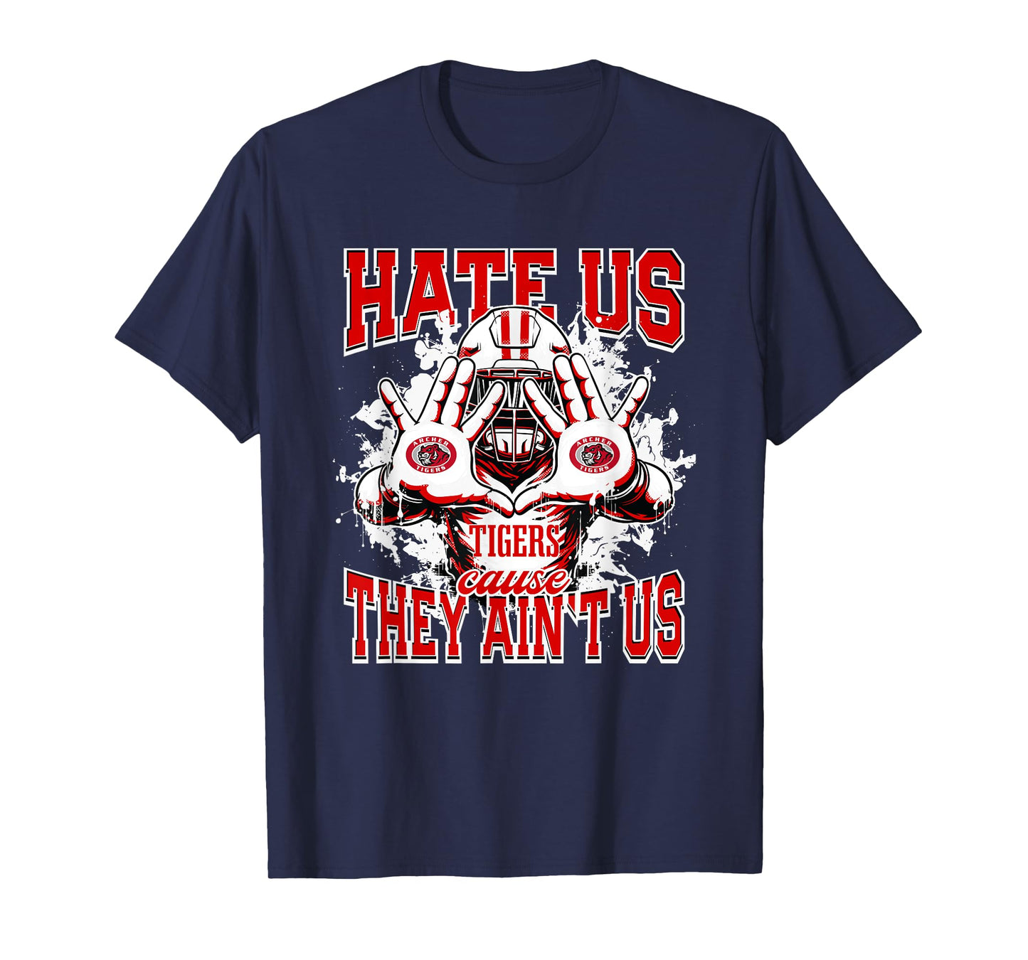 Archer Tigers Logo Hate Us Cause They Ain't HS T-Shirt