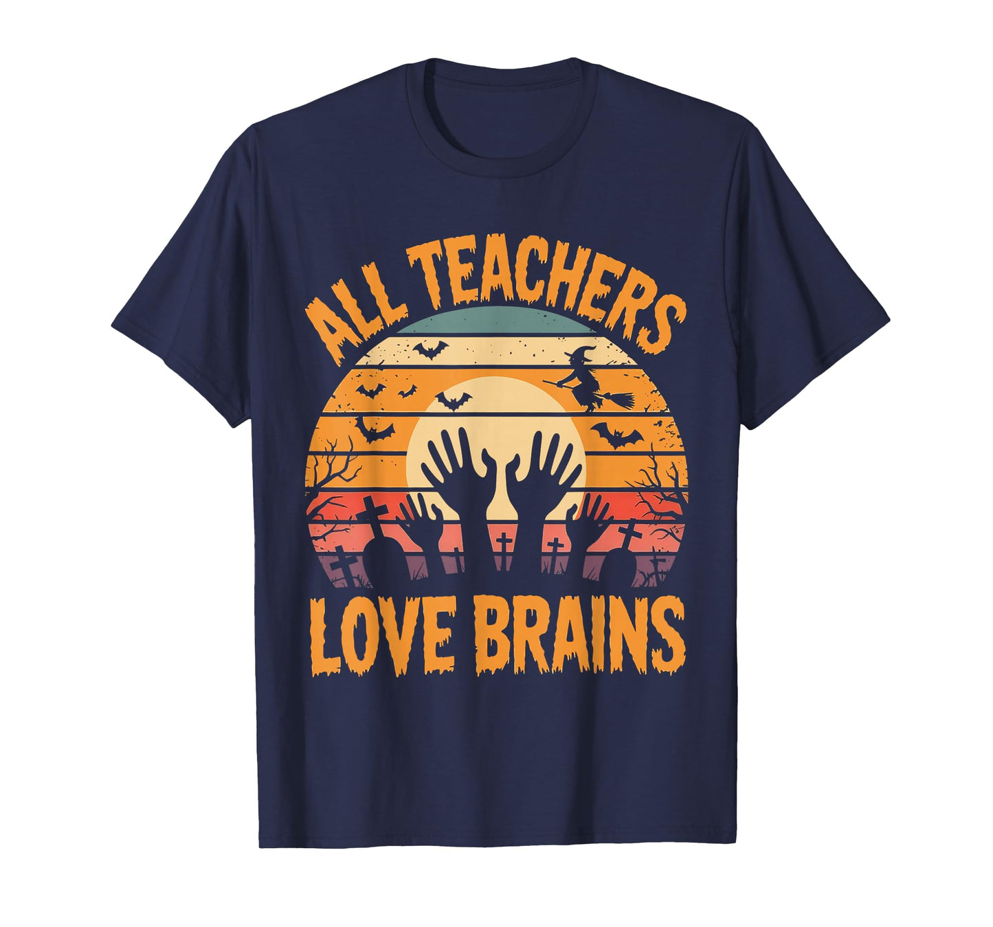 Funny Teacher All Teachers Love Brains Funny Halloween T-Shirt