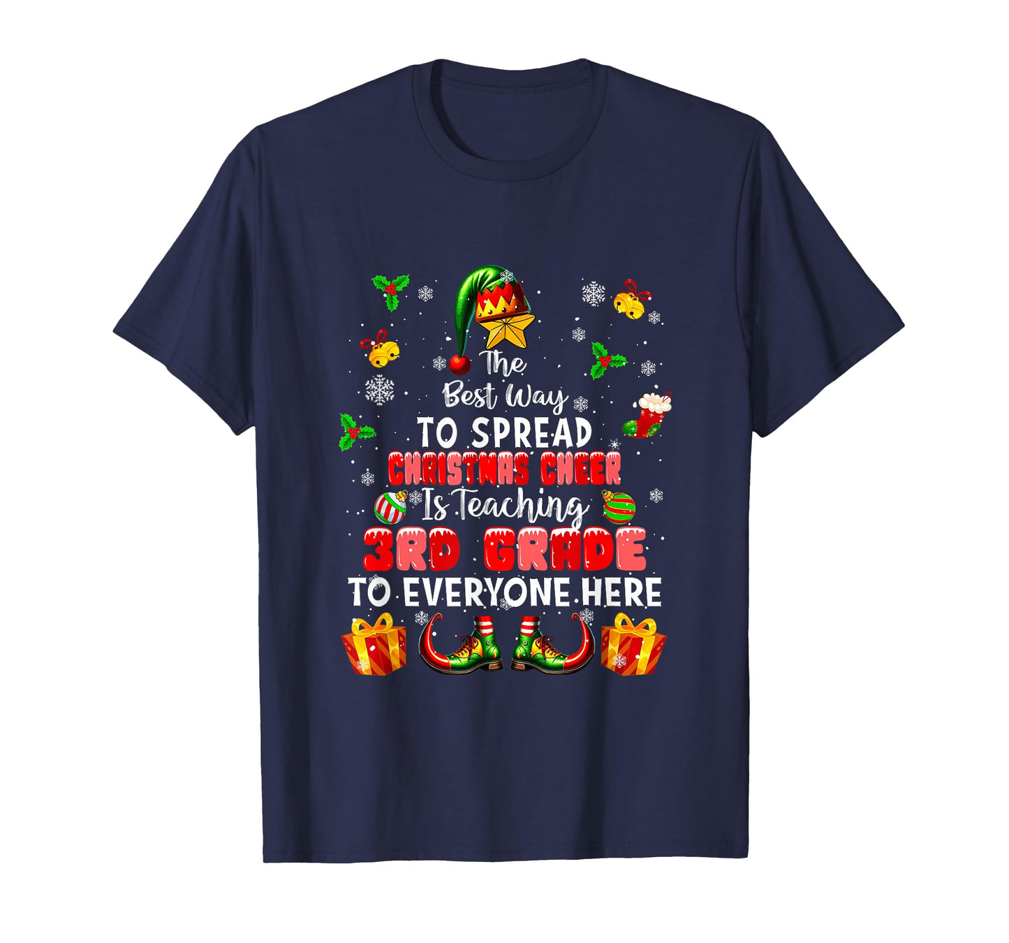 Best Way to Spread Xmas Cheer Teaching 3rd Grade Teacher Elf T-Shirt