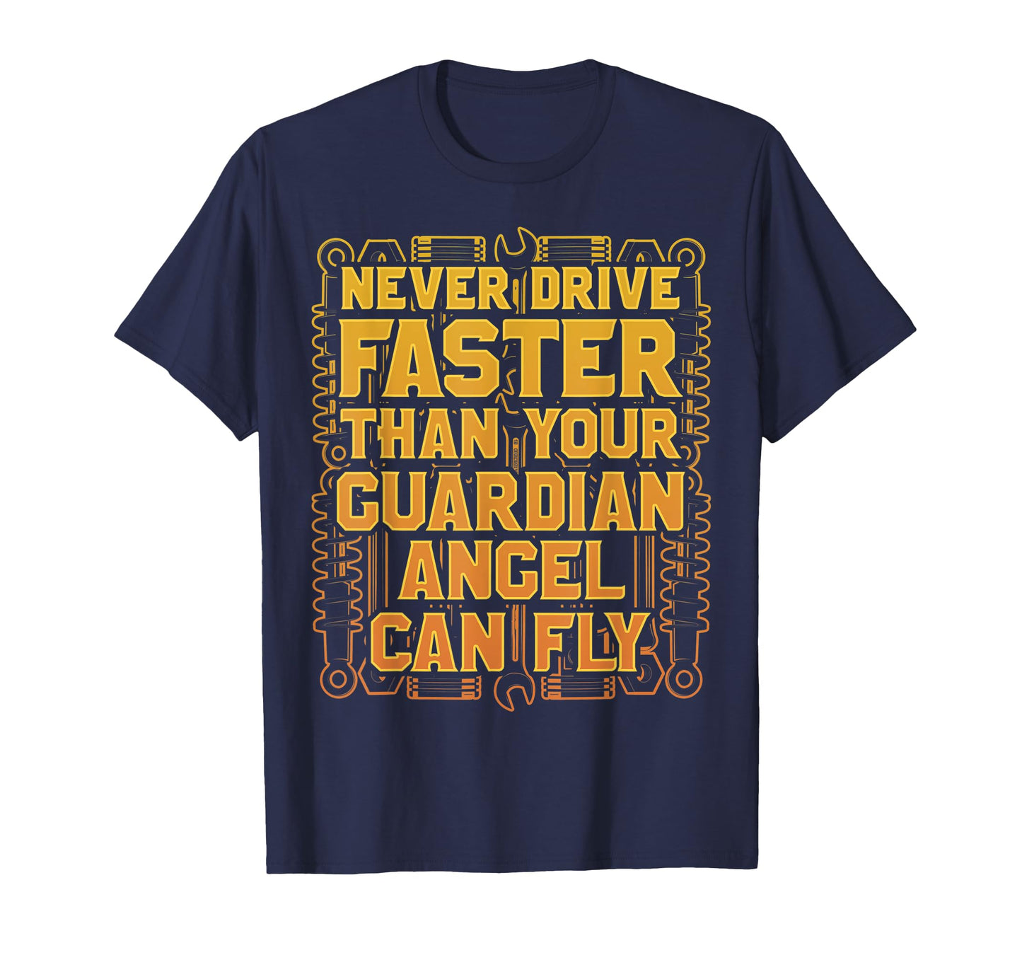 Never Drive Faster Than Your Guardian Angel Can Fly T-Shirt