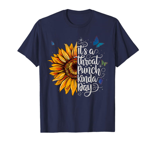 It's A Throat Punch Kinda Day Funny Quote Stylish Flowers T-Shirt