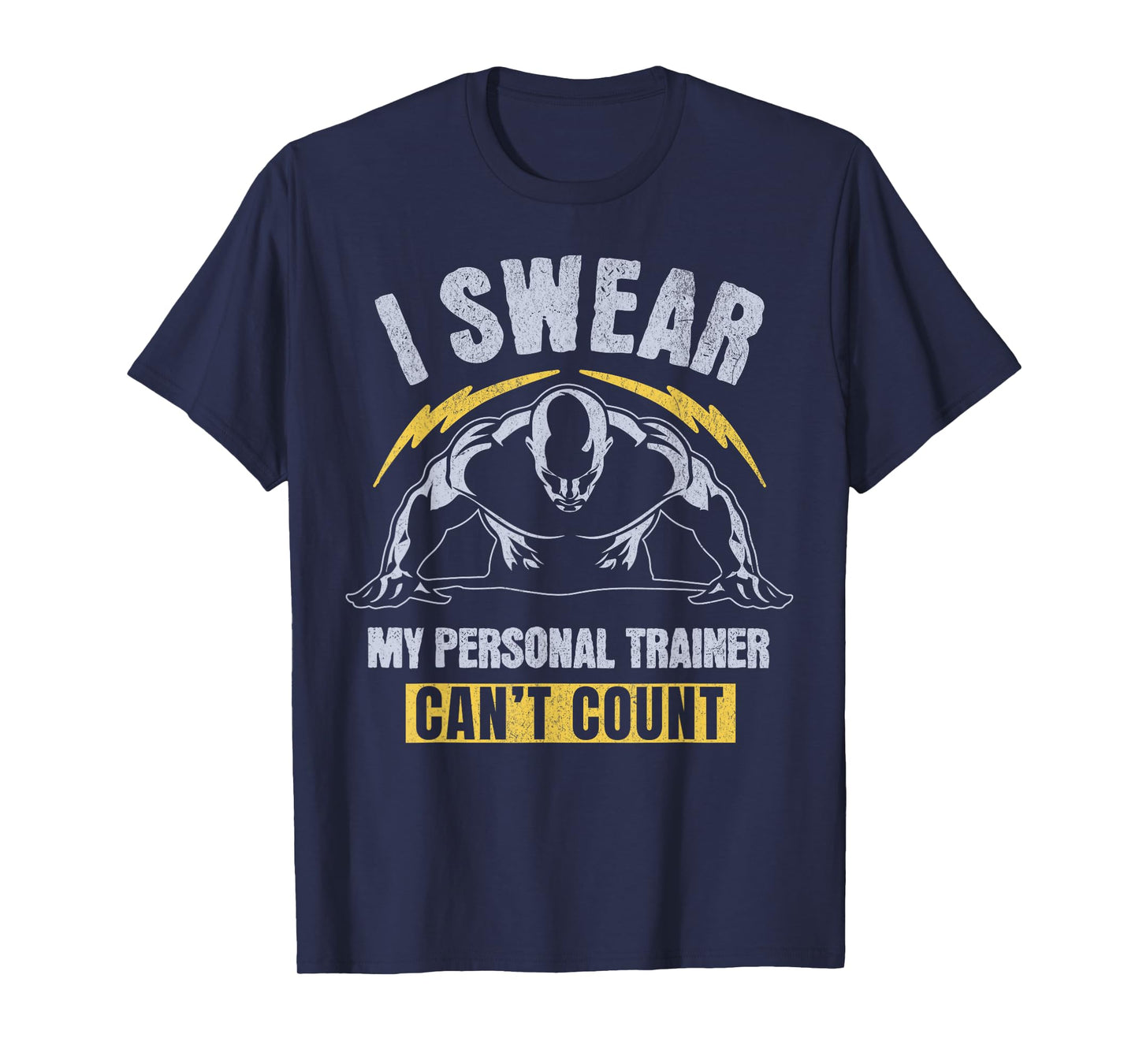 Funny Gym Fitness, I Swear My Personal Trainer Can’t Count T-Shirt