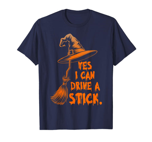 Yes I Can Drive A Stick Funny Halloween Witch Broom Quote T-Shirt