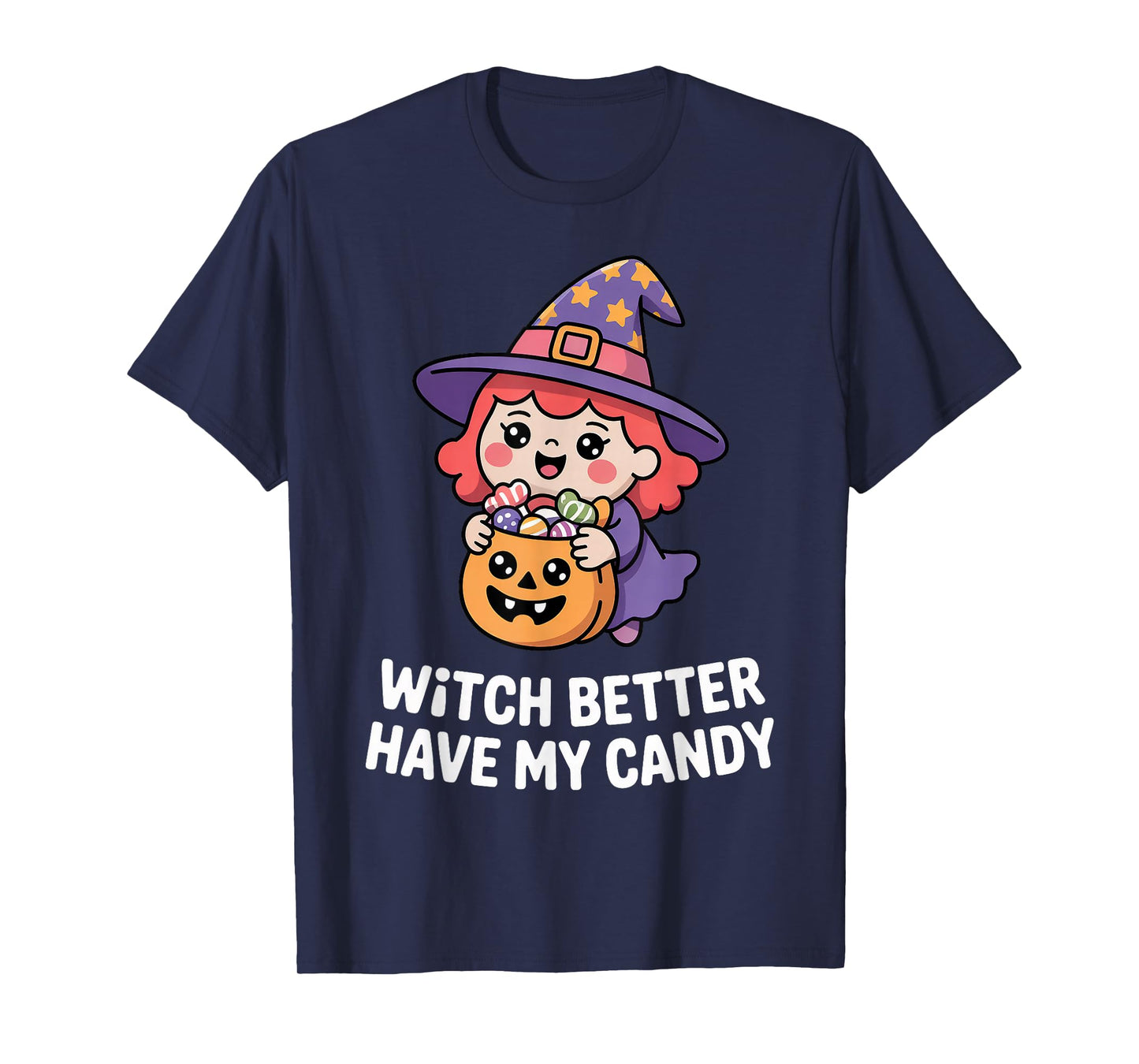 Witch Better Have My Candy Playful Halloween T-Shirt