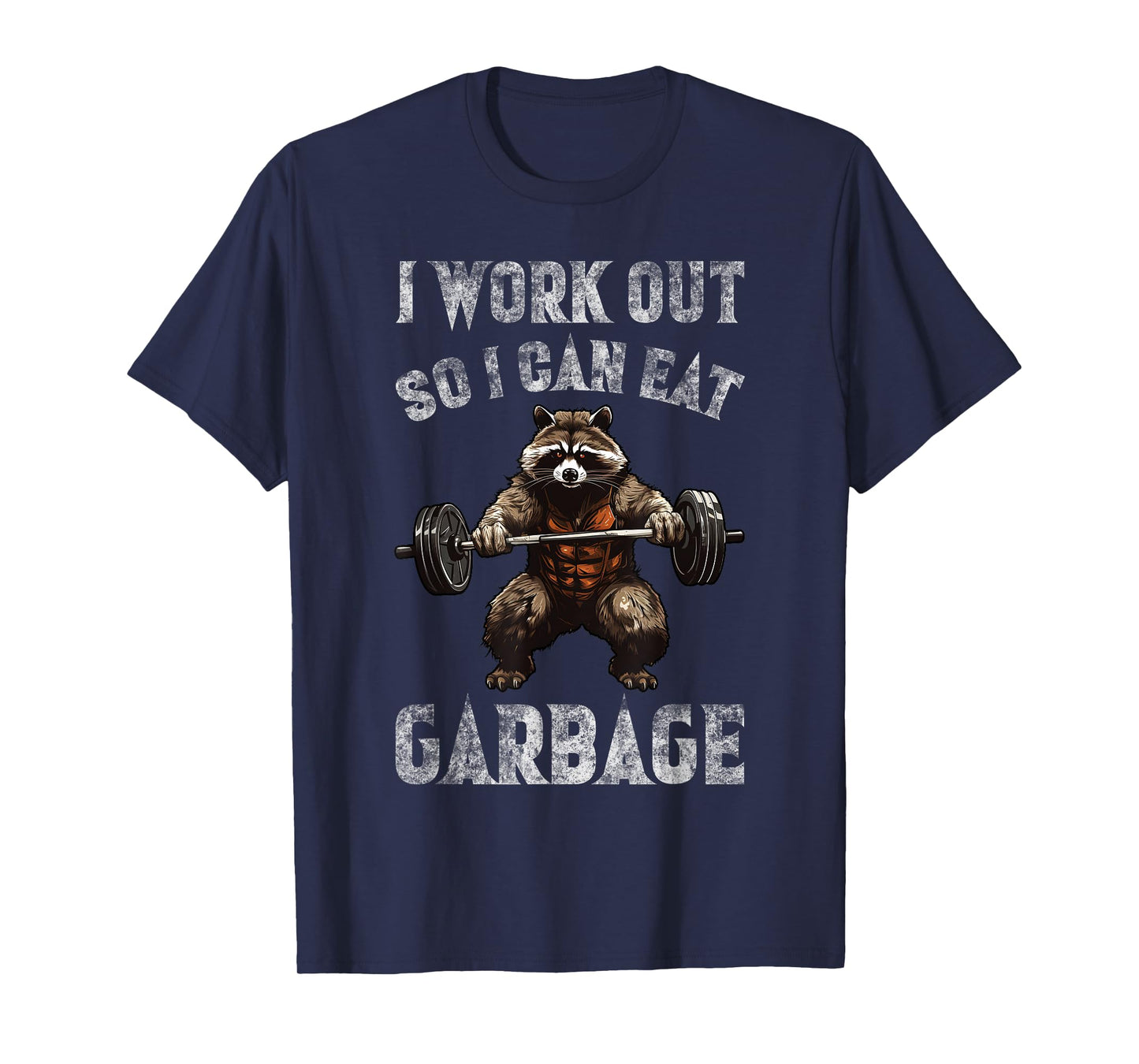 I Work Out So I Can Eat Garbage - Fitness Funny Raccoon Gym T-Shirt