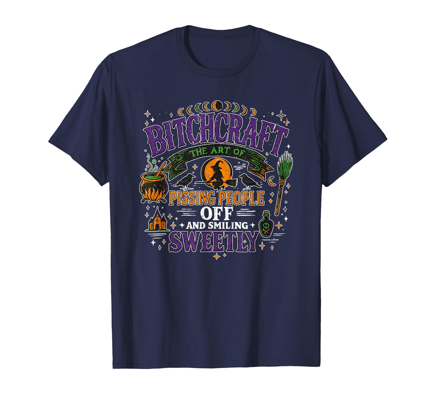 Bitchcraft The Art of Pissing People Off and Smiling Sweetly T-Shirt