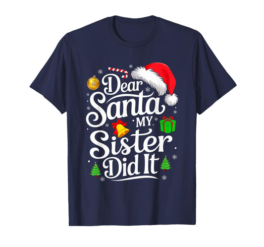 Dear Santa My Sister Did It Matching Family Funny Christmas T-Shirt
