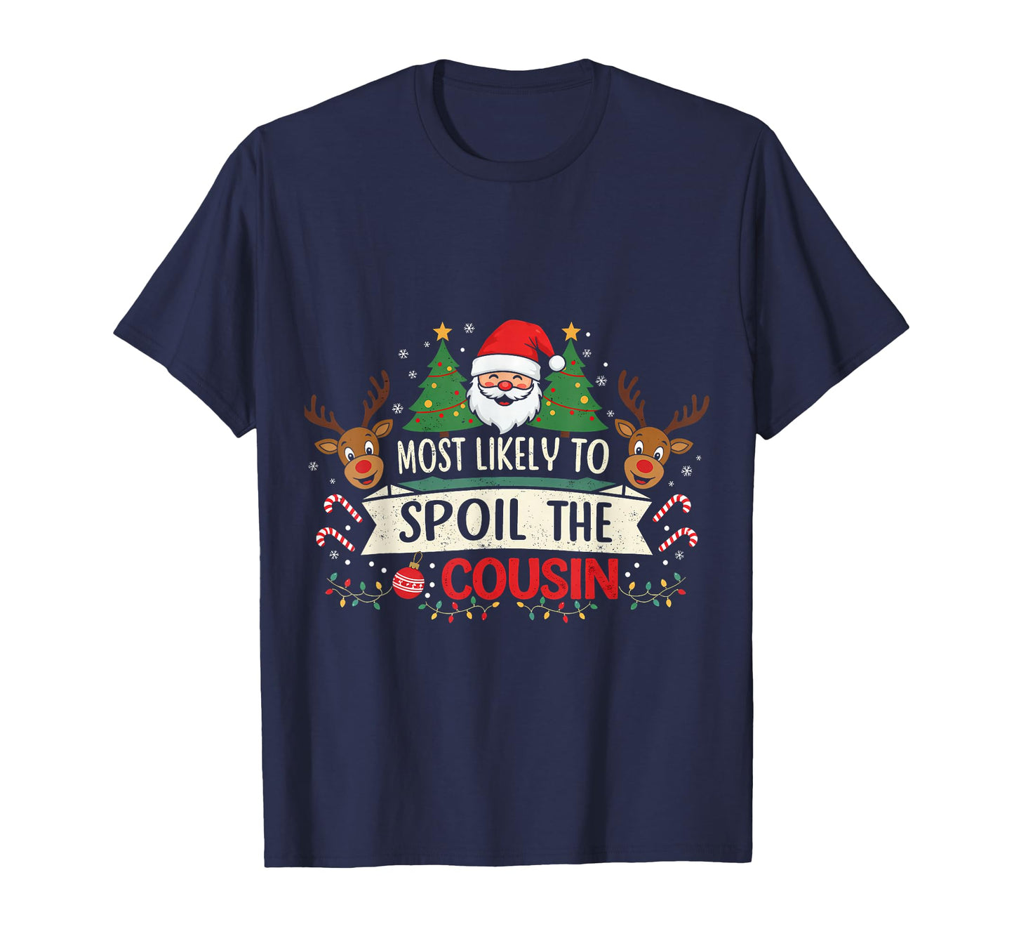 Most Likely to Spoil The Cousin Christmas Party Funny T-Shirt