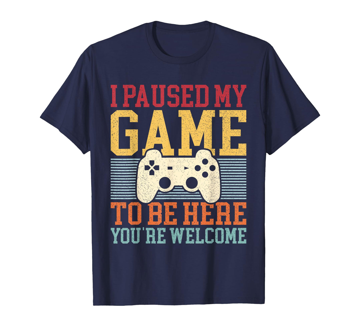 I Paused My Game To Be Here Funny Video Game Men Boys Gamer T-Shirt