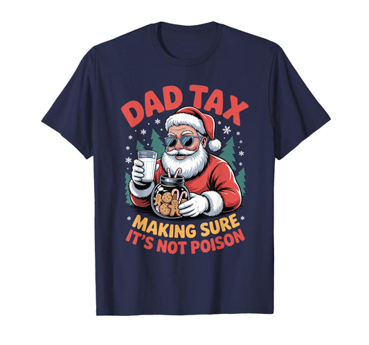 Dad Tax Making Sure It's Not Poison Santa Christmas T-Shirt