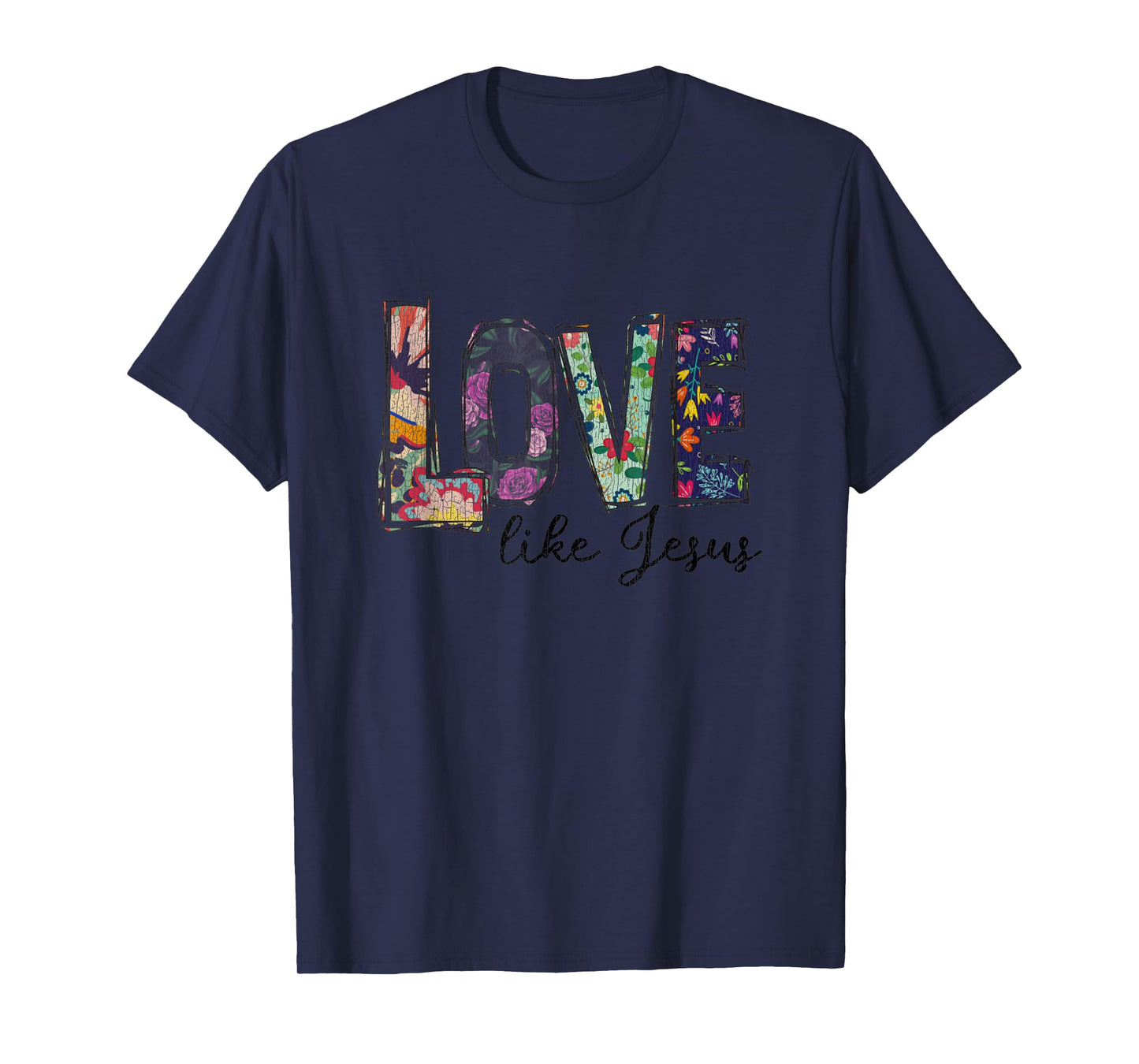 Vintage Flower Love Like Jesus Christian T-Shirt