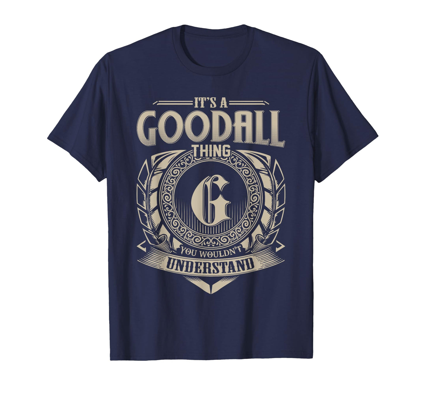 It's A GOODALL Thing You Wouldn't Understand Name Vintage T-Shirt