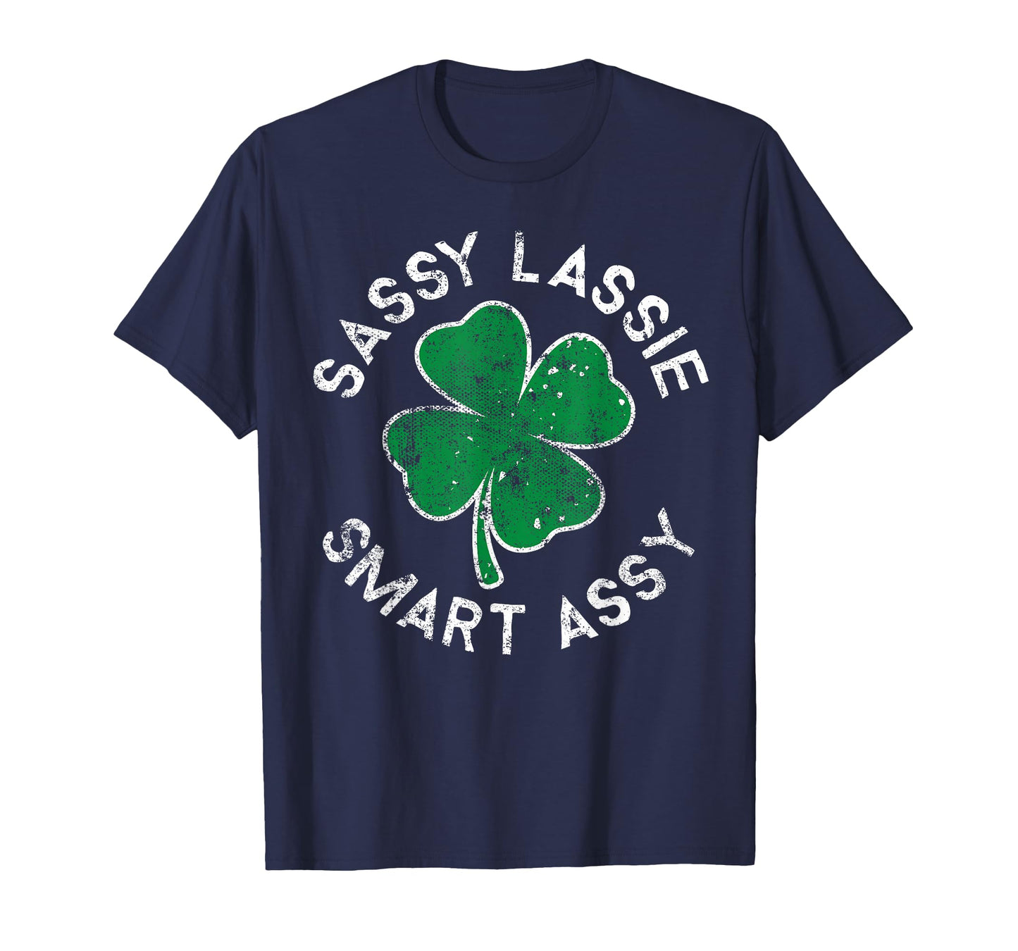 Sassy Lassie Smart Assy Lucky Clover St. Patrick's Day T-Shirt
