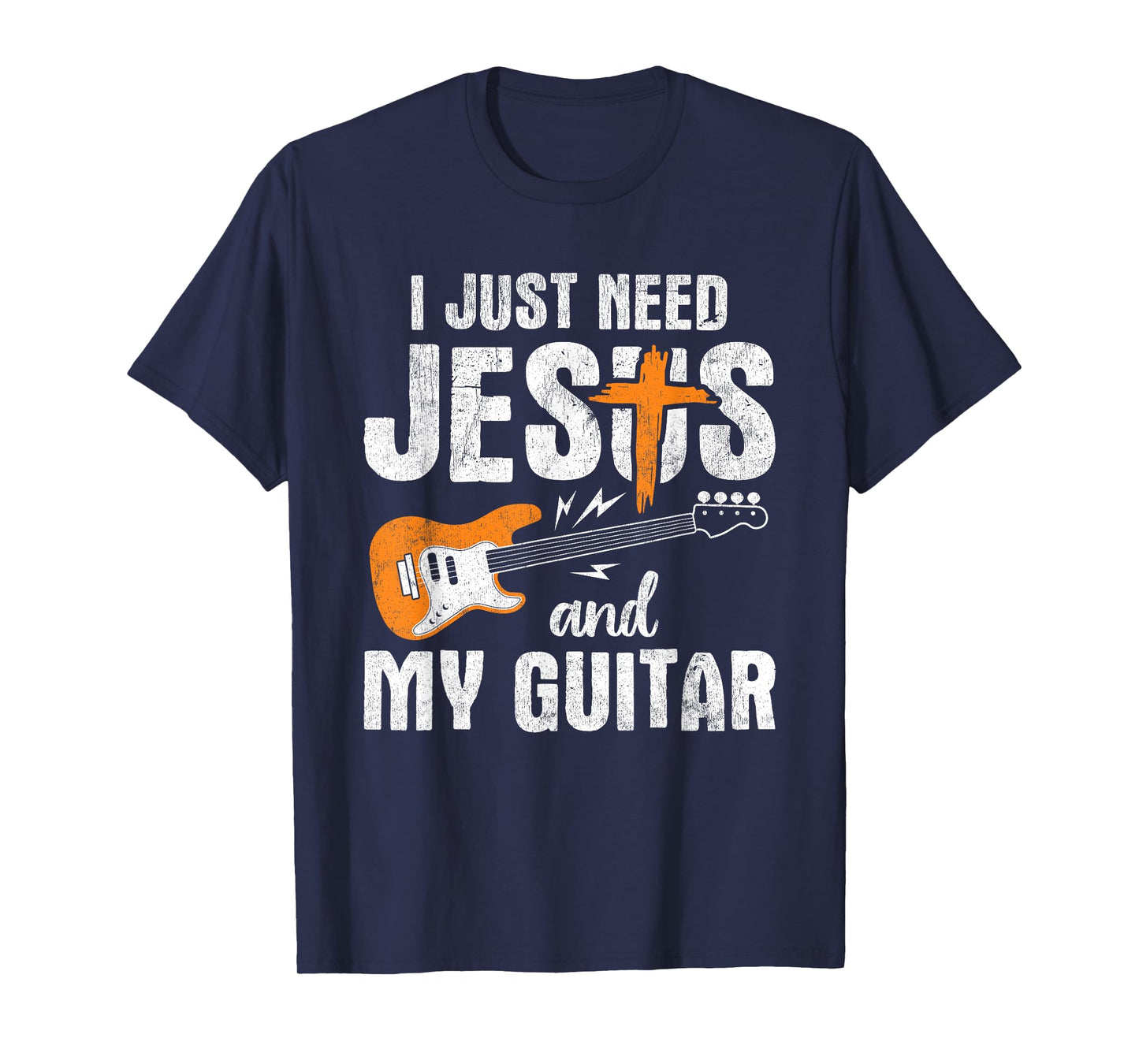 I Just Need Jesus And My Guitar T-Shirt