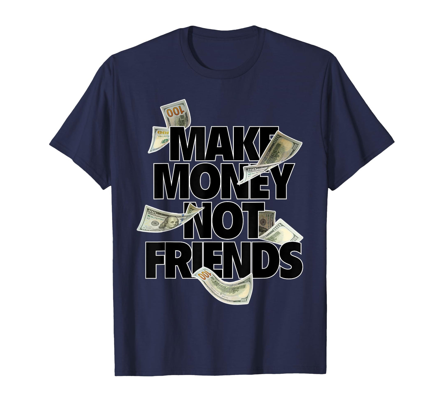 Make Money Not Friends T-Shirt