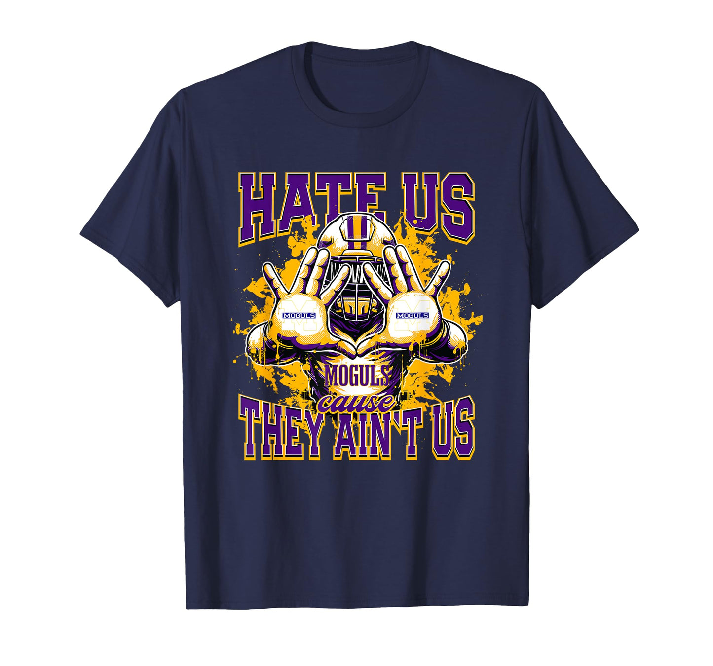 Munday Moguls Logo Hate Us Cause They Ain't HS T-Shirt