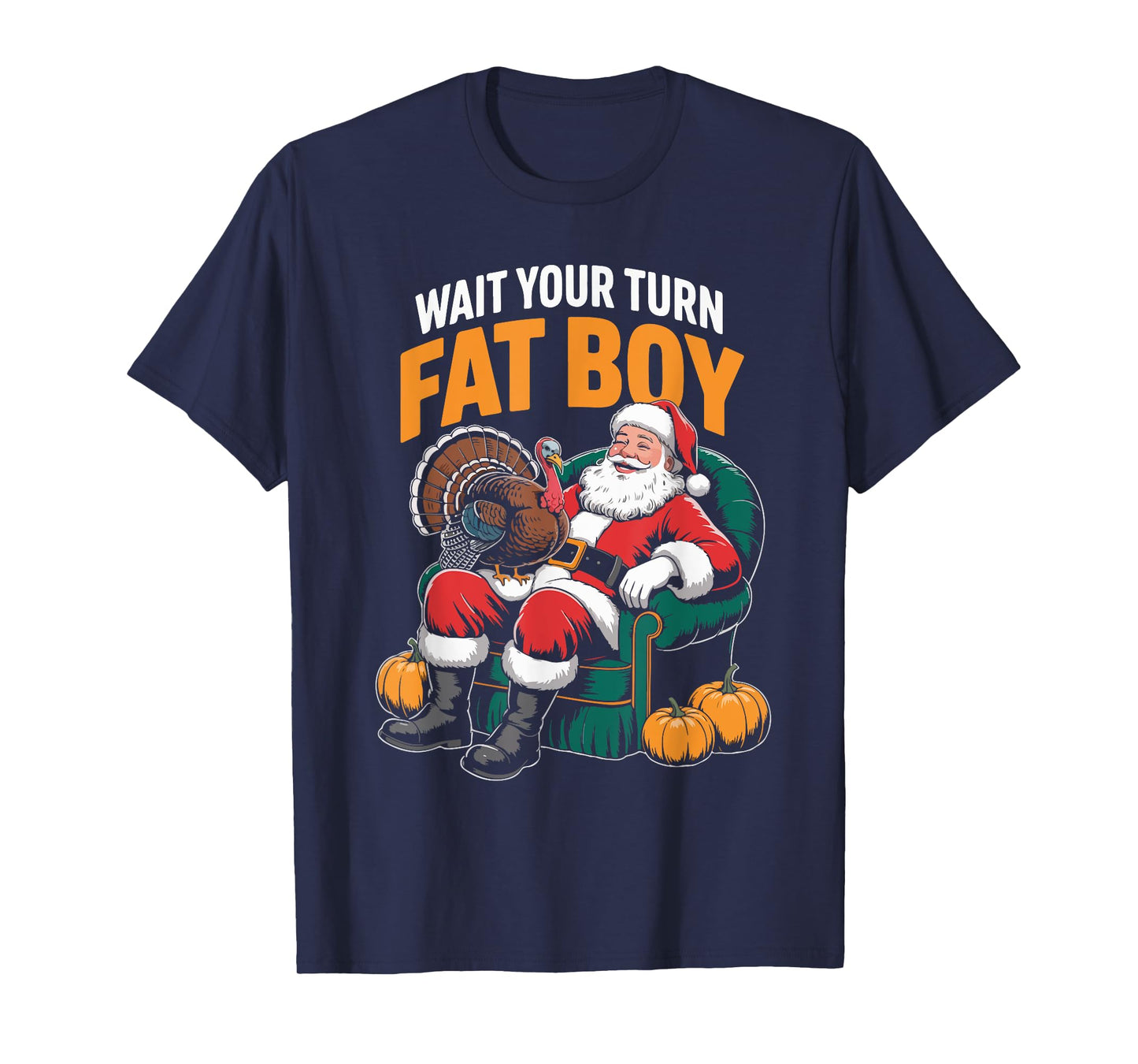 Wait Your Turn Fat Boy Funny Holiday Thanksgiving T-Shirt