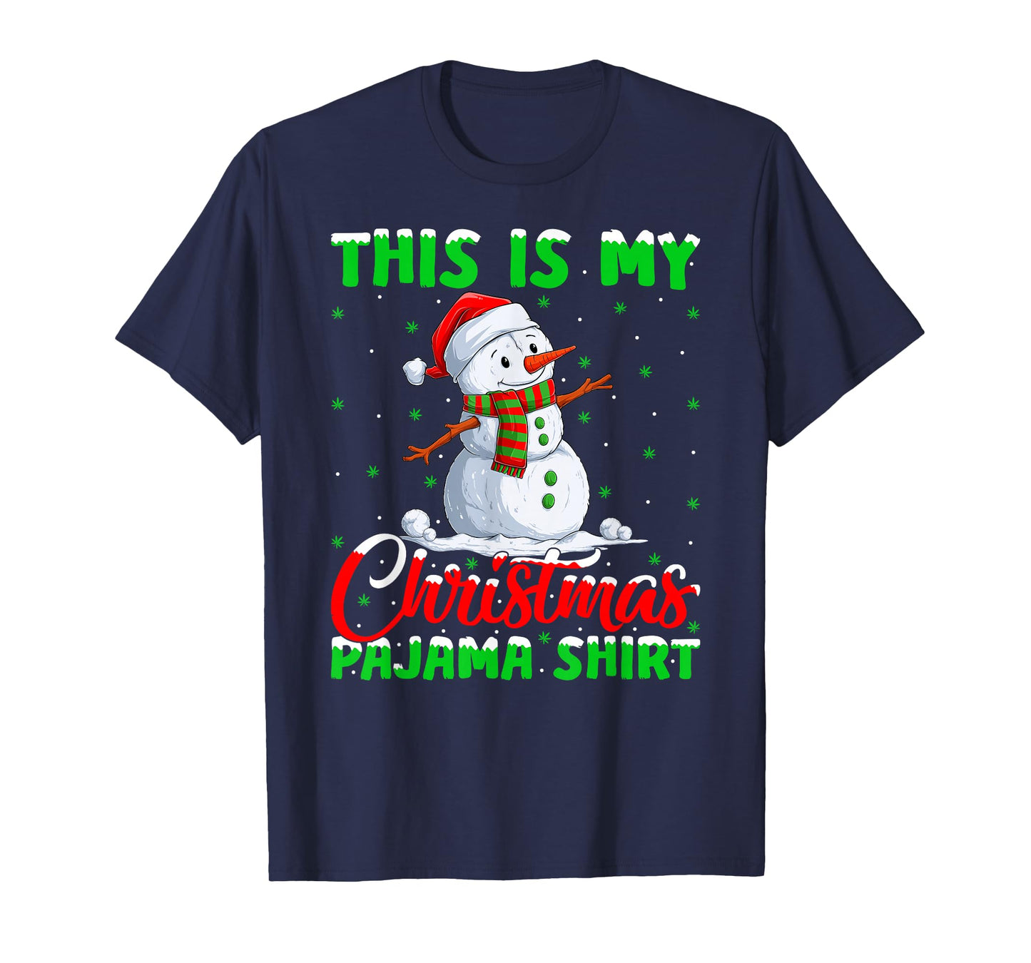 This is My Christmas Pajamas Funny Marijuana Leaf Snowman T-Shirt
