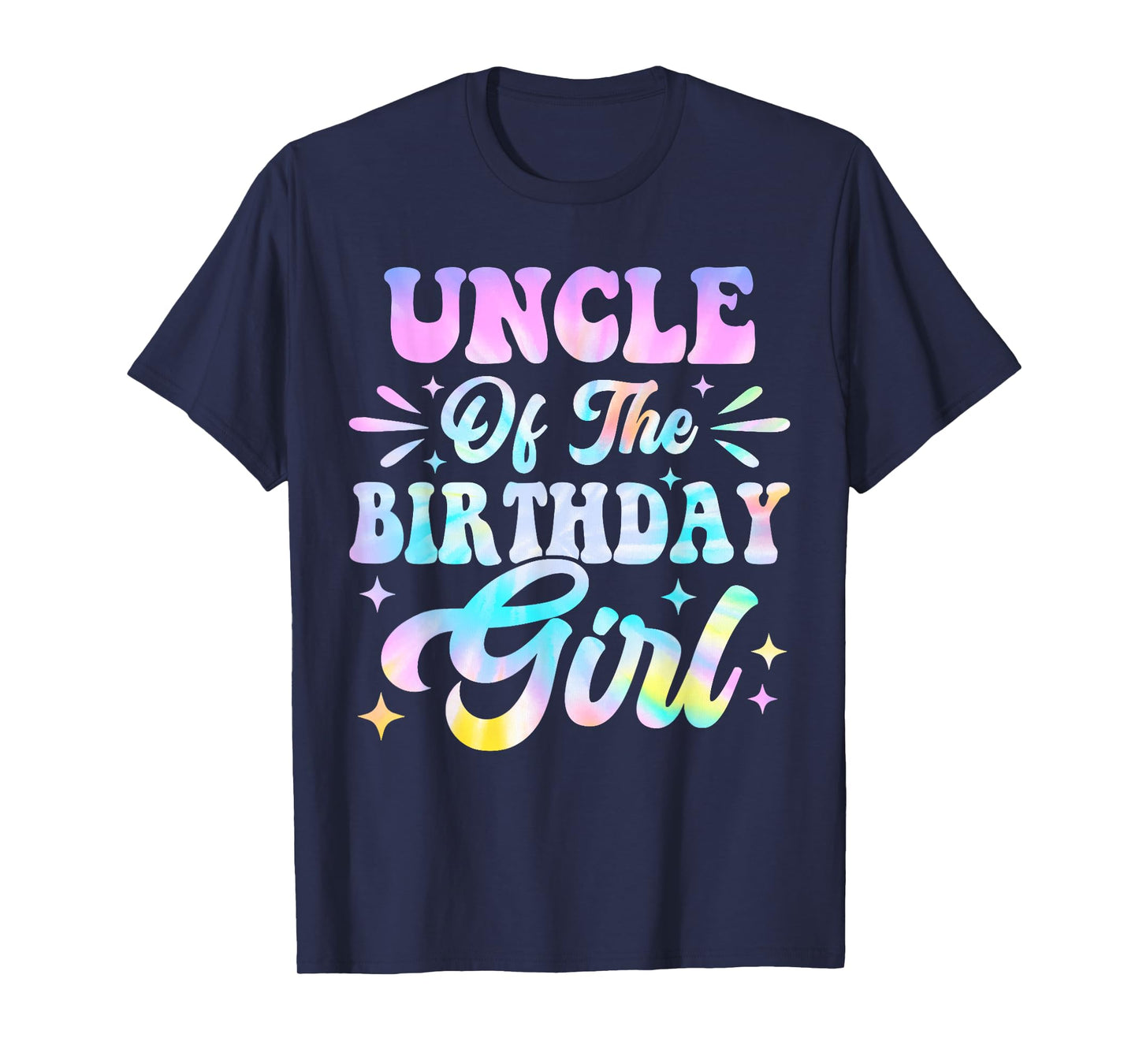 Uncle of the Birthday Girl Tie Dye Colorful Bday T-Shirt