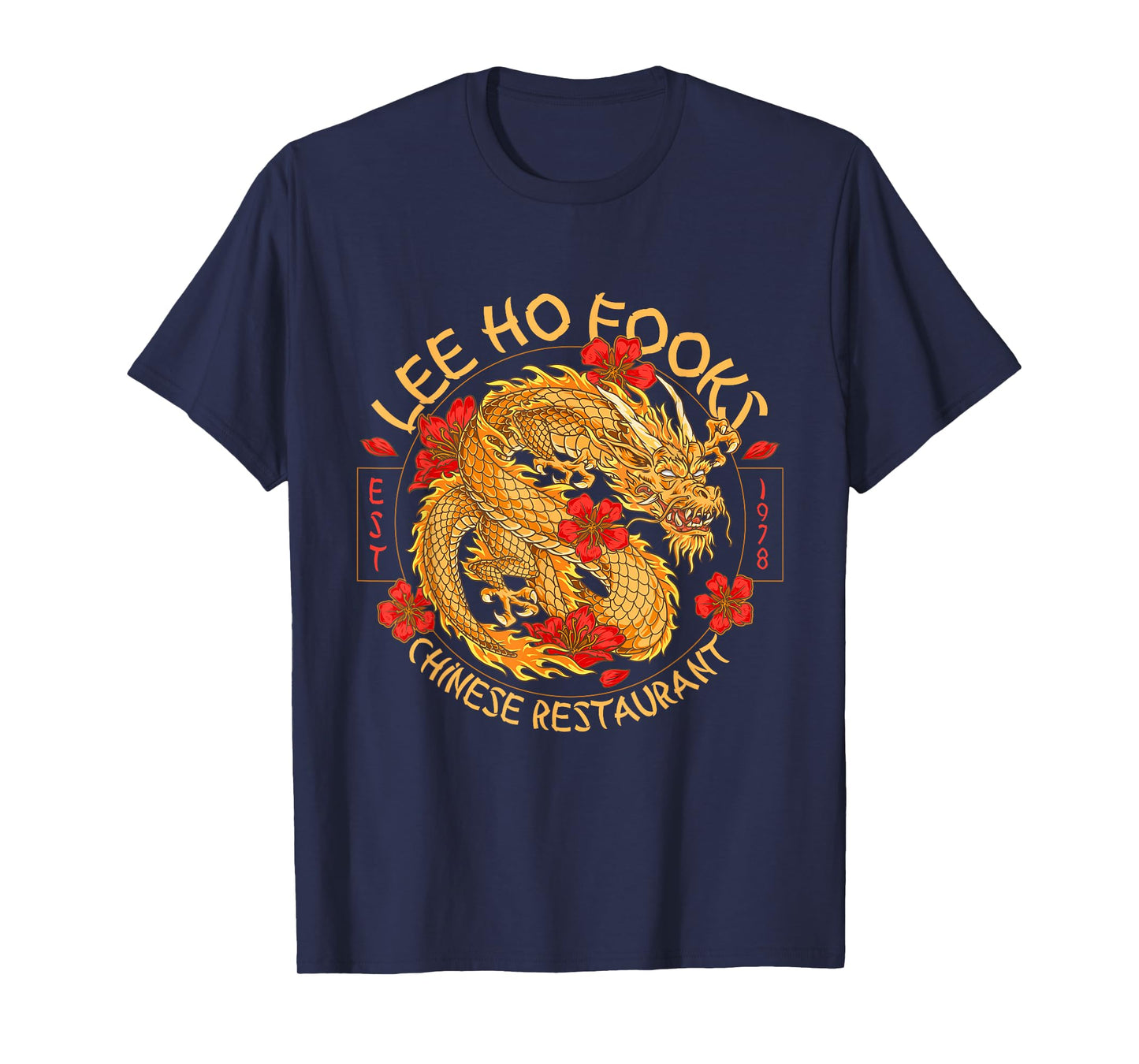 Lee Ho Fooks Chinese Restaurant Holiday Food Dragon Funny T-Shirt