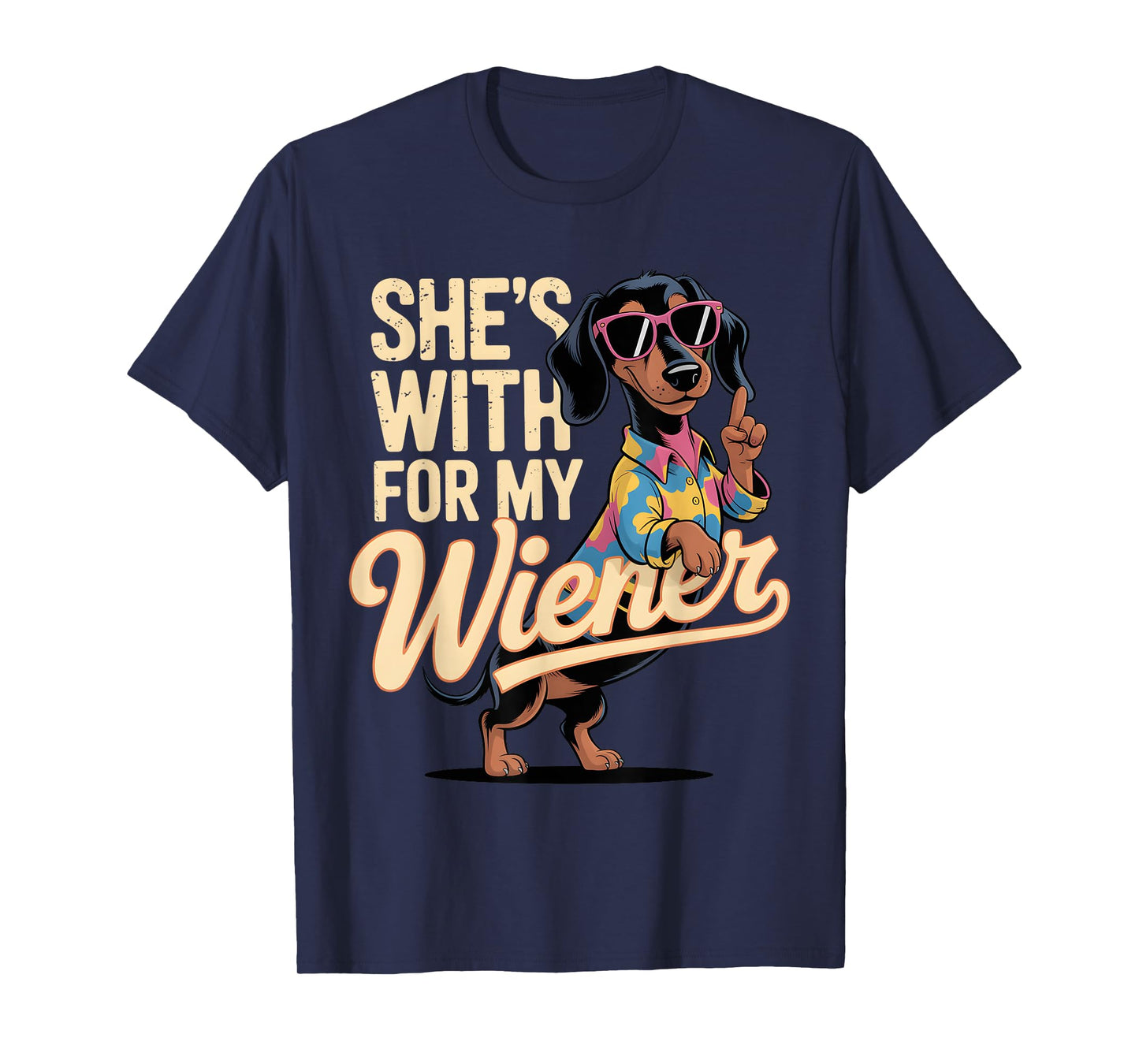 She's With Me For My Wiener Funny Dachshund Glasses T-Shirt