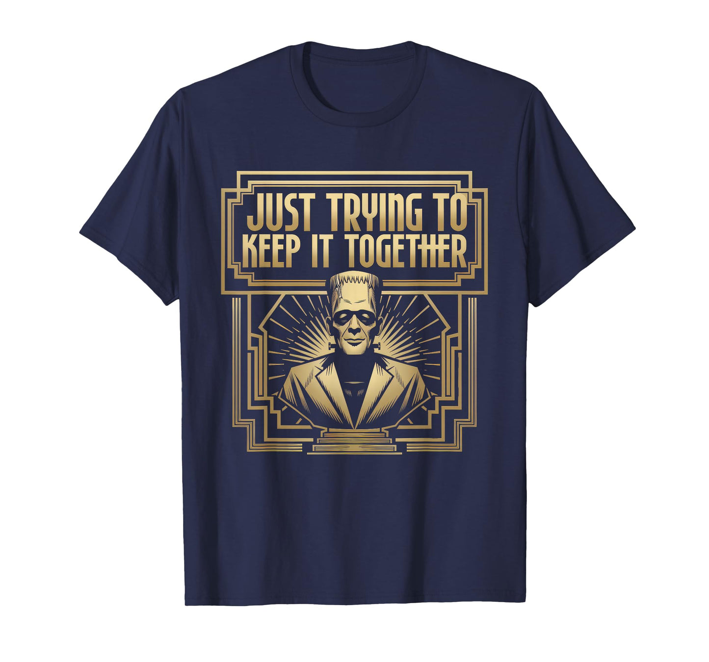 Just Trying to Keep It Together Shirt Halloween Frankenstein T-Shirt
