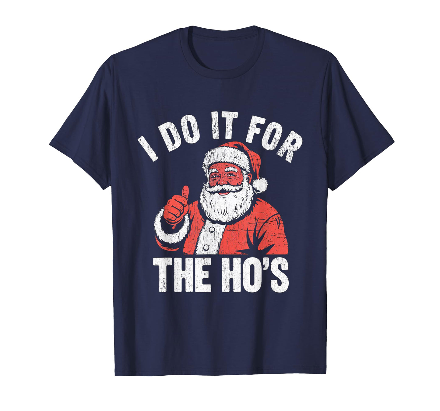 I Do It for The Ho's Funny Christmas Santa T-Shirt