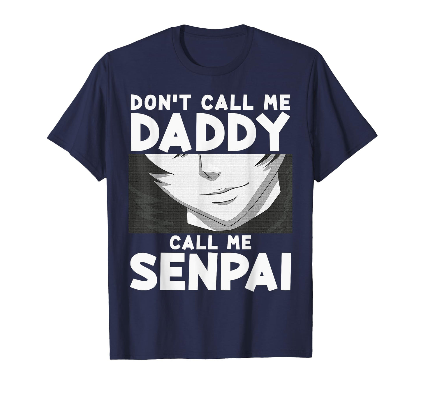 Don't Call Me Daddy Call Me Senpai Anime Kawaii T-Shirt