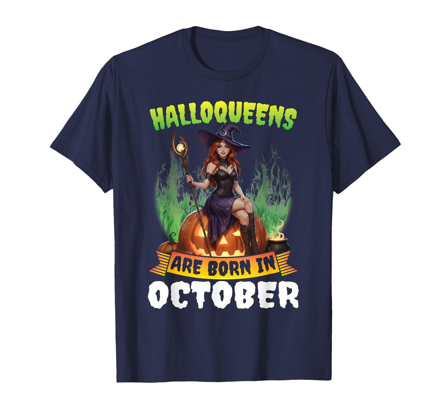 Halloween Queens are Born in October Witch Pumpkin Birthday T-Shirt