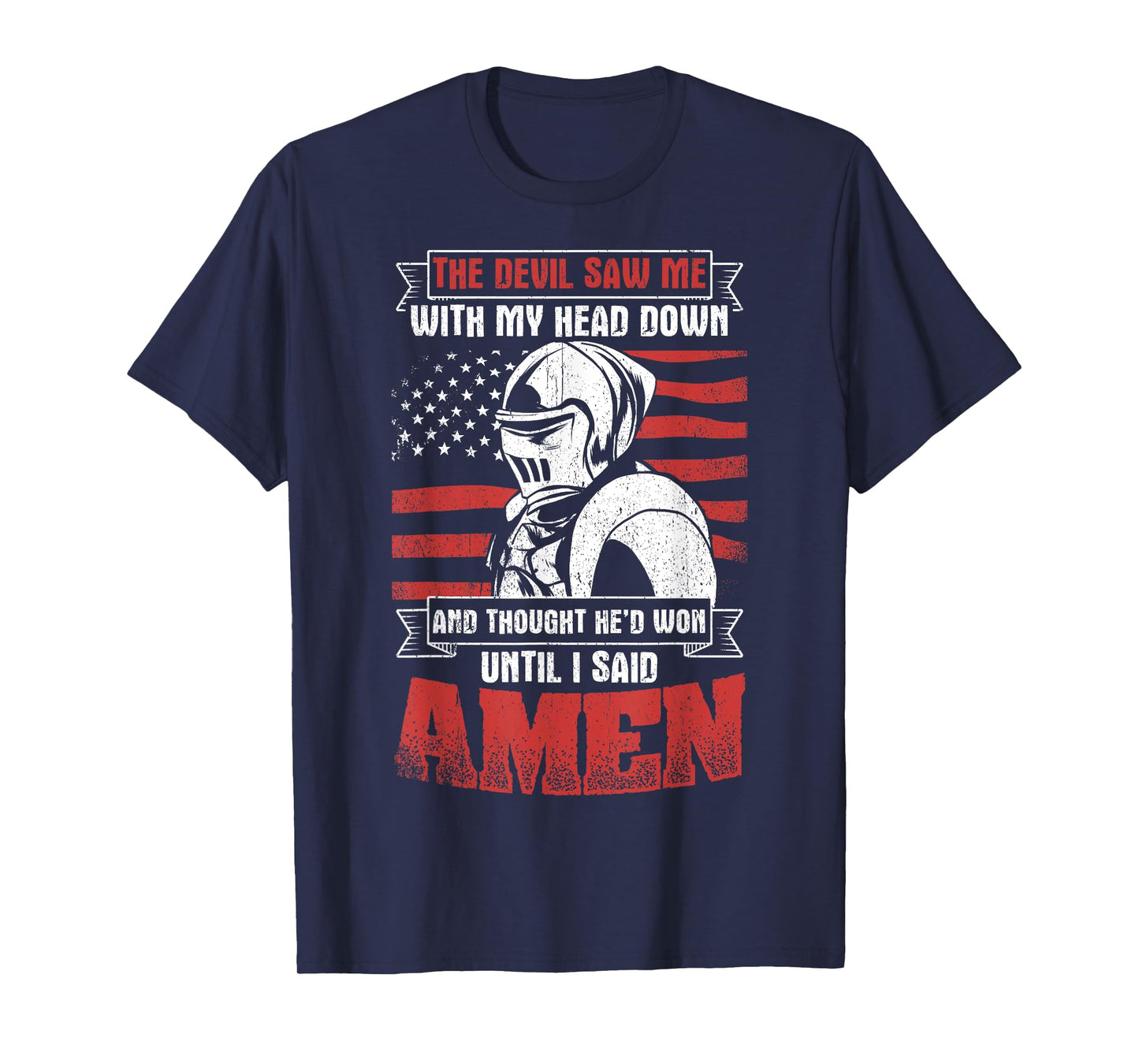 The Devil Saw Me With My Head Down Thought He'D Won T-Shirt
