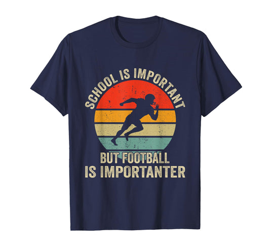School Is Important Football Is Importanter Football Lineman T-Shirt