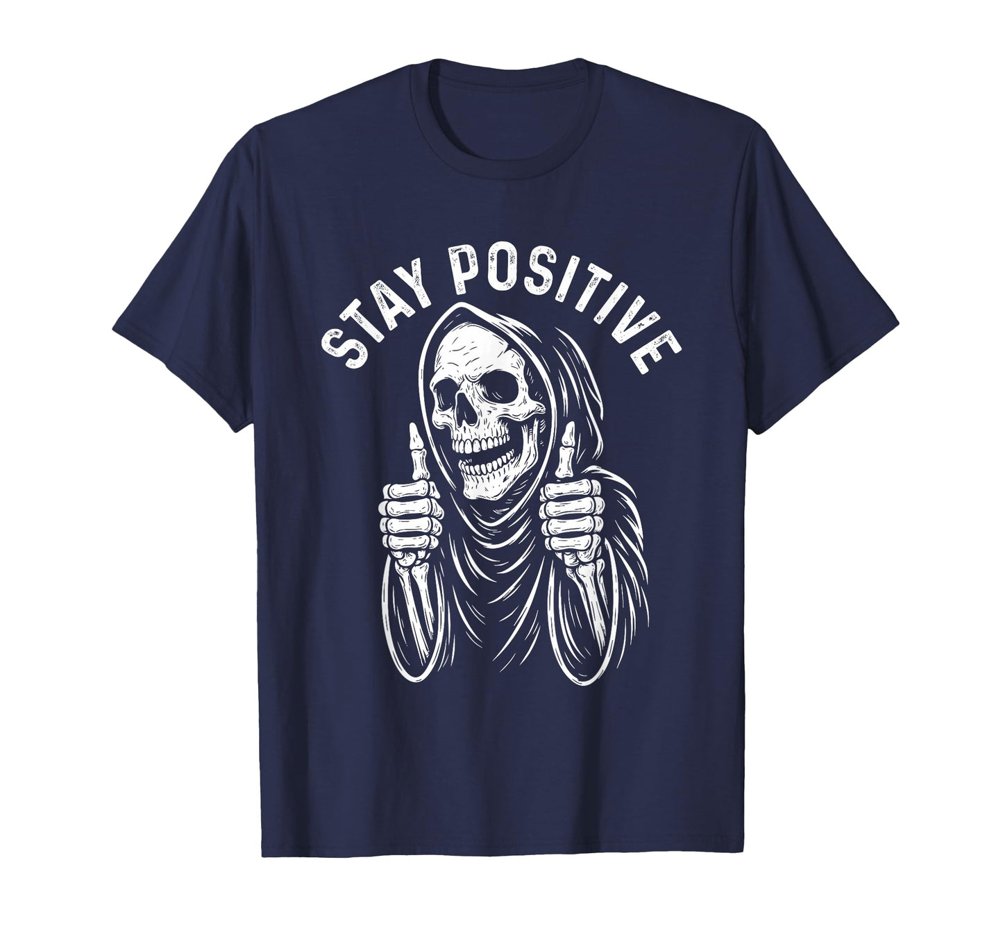 Stay Positive - Spooky Motivational Halloween Skeleton T-Shirt