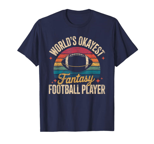 World's Okayest Fantasy Football Player Legend Draft T-Shirt