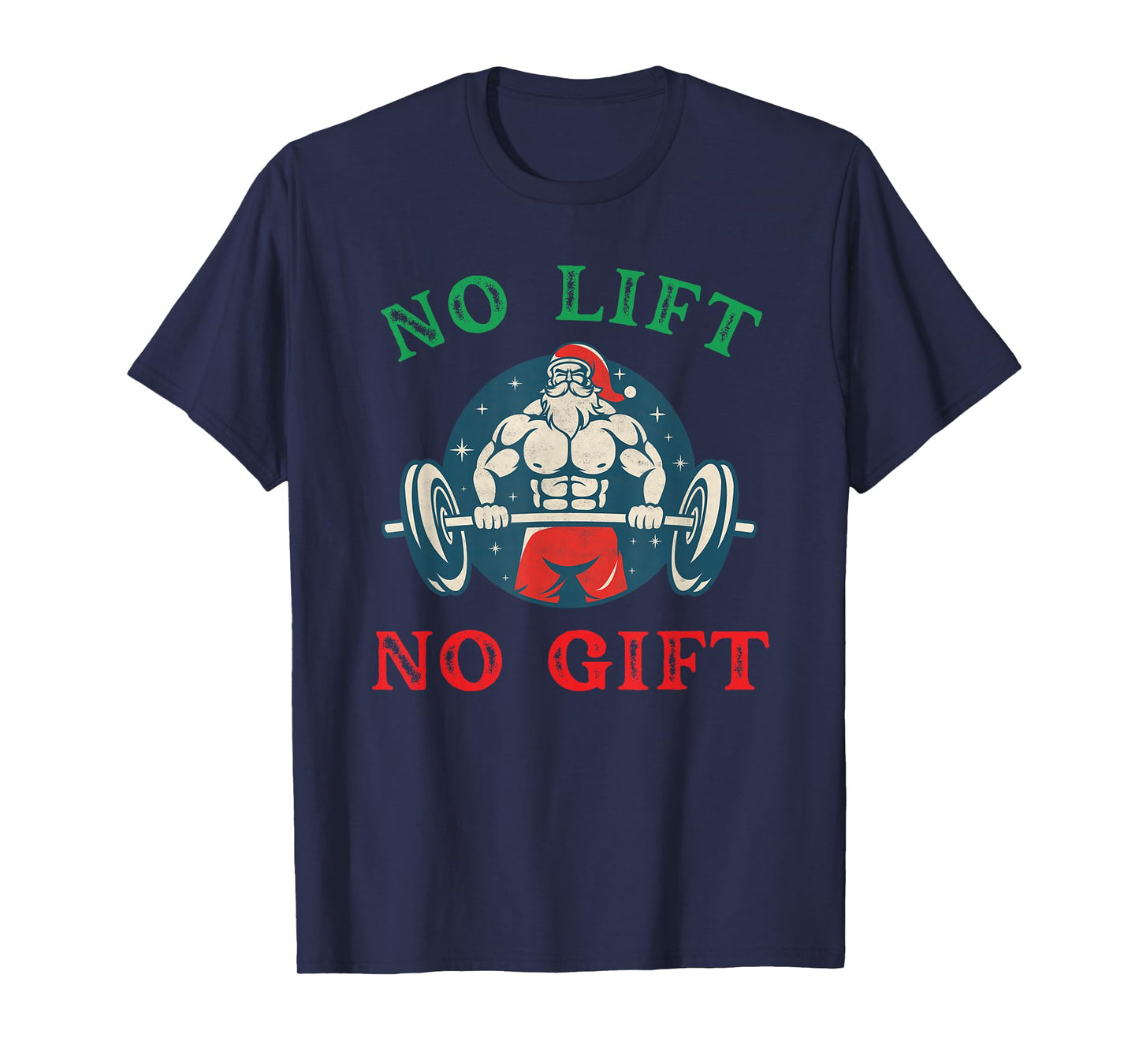 No Lift no Gift Funny Workout Santa Christmas Gym T-Shirt