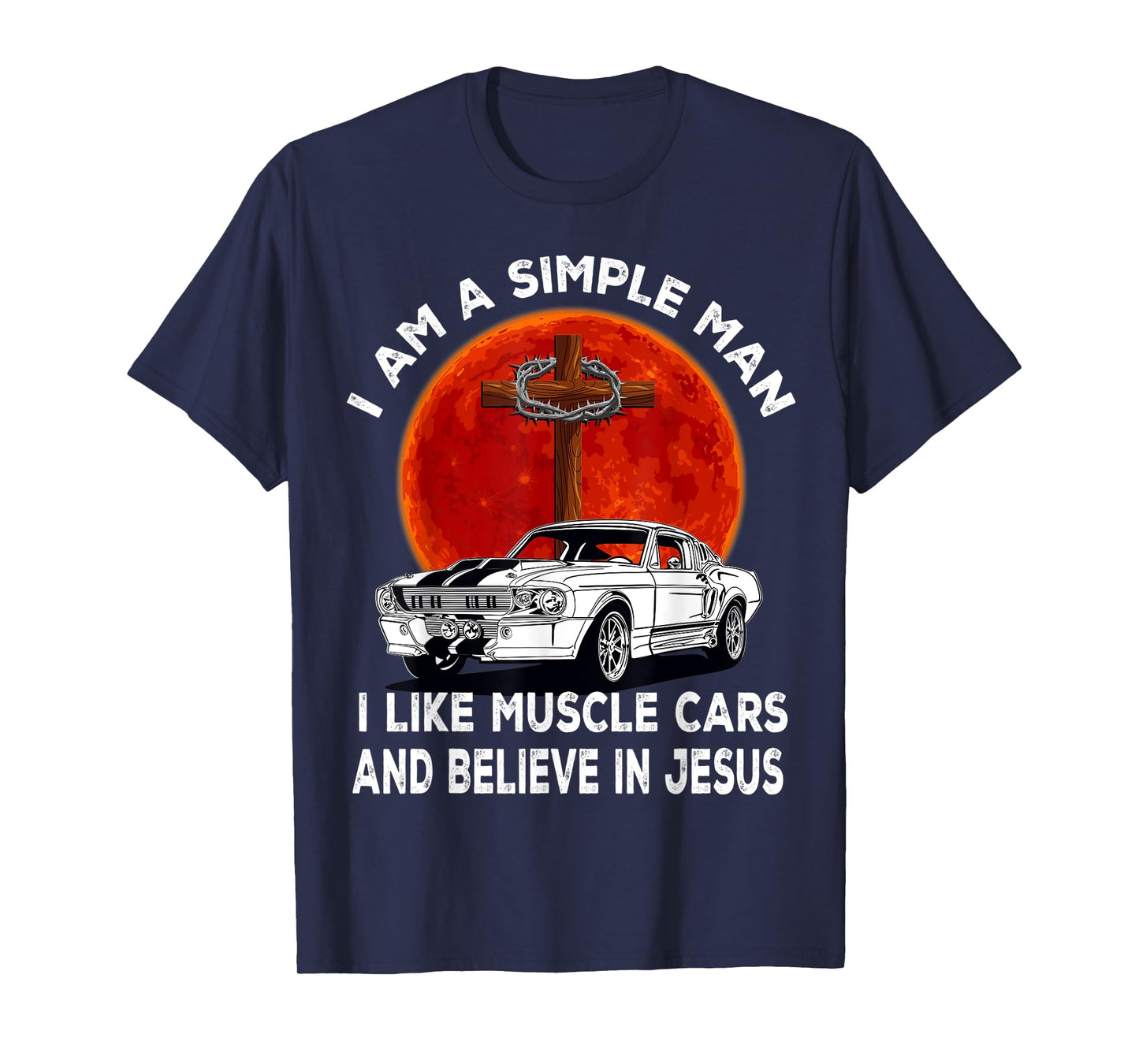 I Like Muscle Cars And Believe In Jesus, Muscle Car Lovers T-Shirt