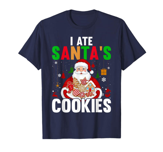 I Ate Santa's Cookies Christmas T-Shirt