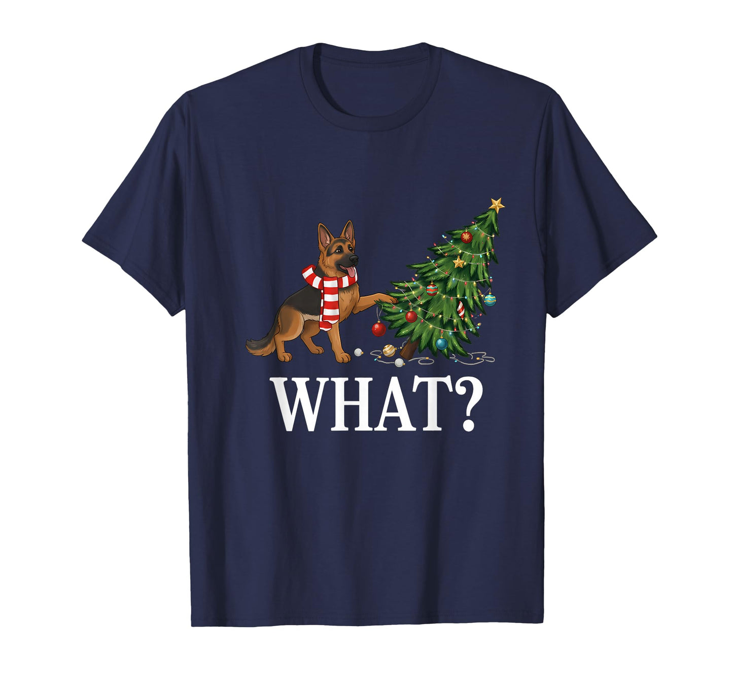 Funny German Shepherd Pushing Christmas Tree Over Dog What? T-Shirt