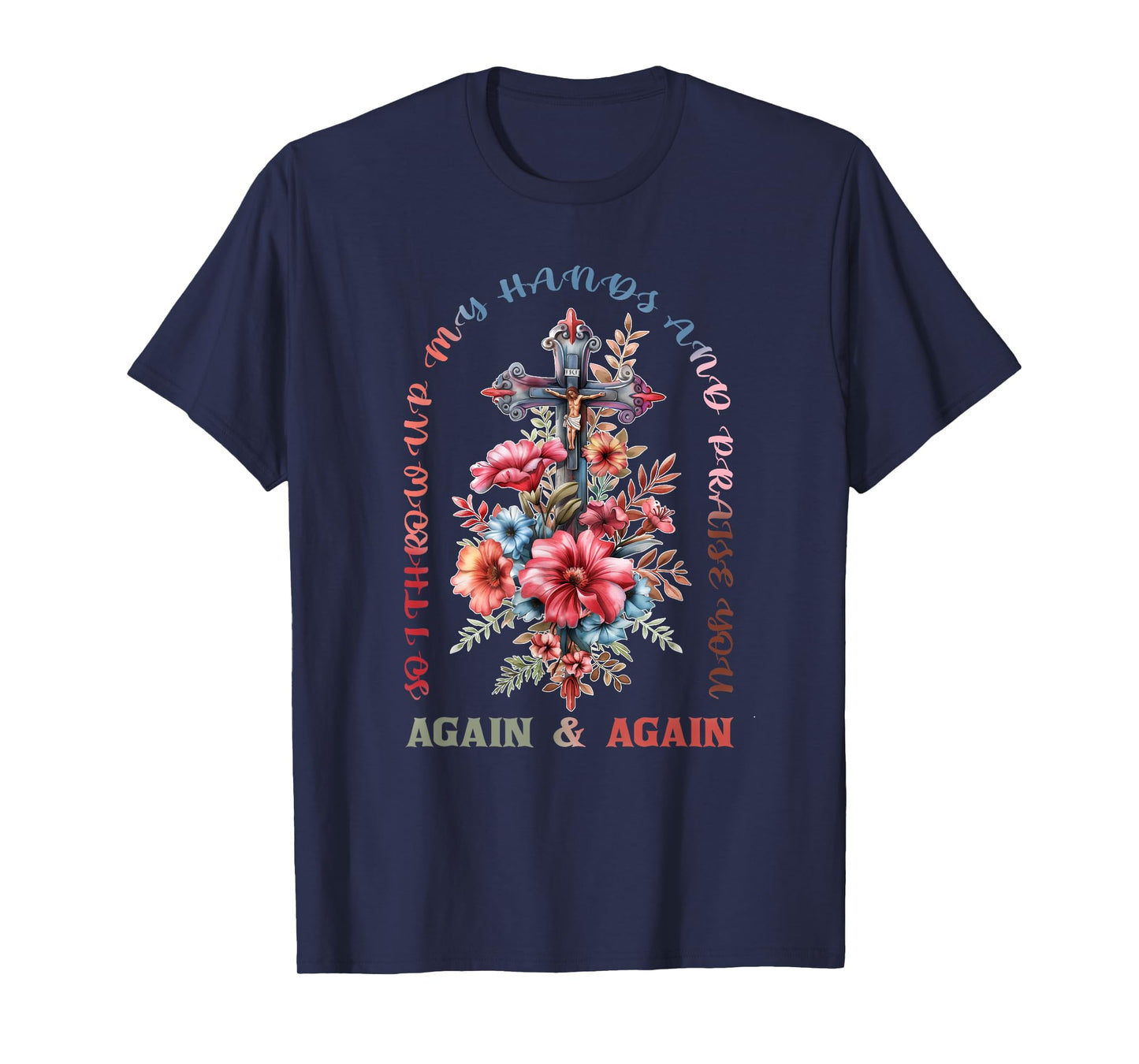 So I Throw Up My Hands Brandon Lake And Praise You T-Shirt