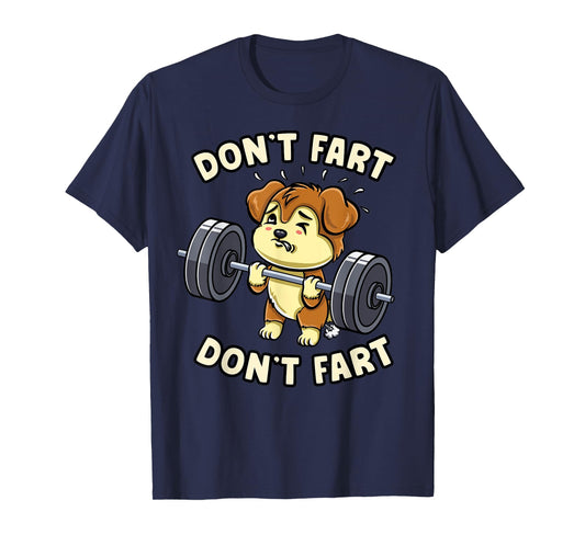 Dont Fart Weightlifting Dog Funny Gym Workout Fitness Coach Men Women T-Shirt