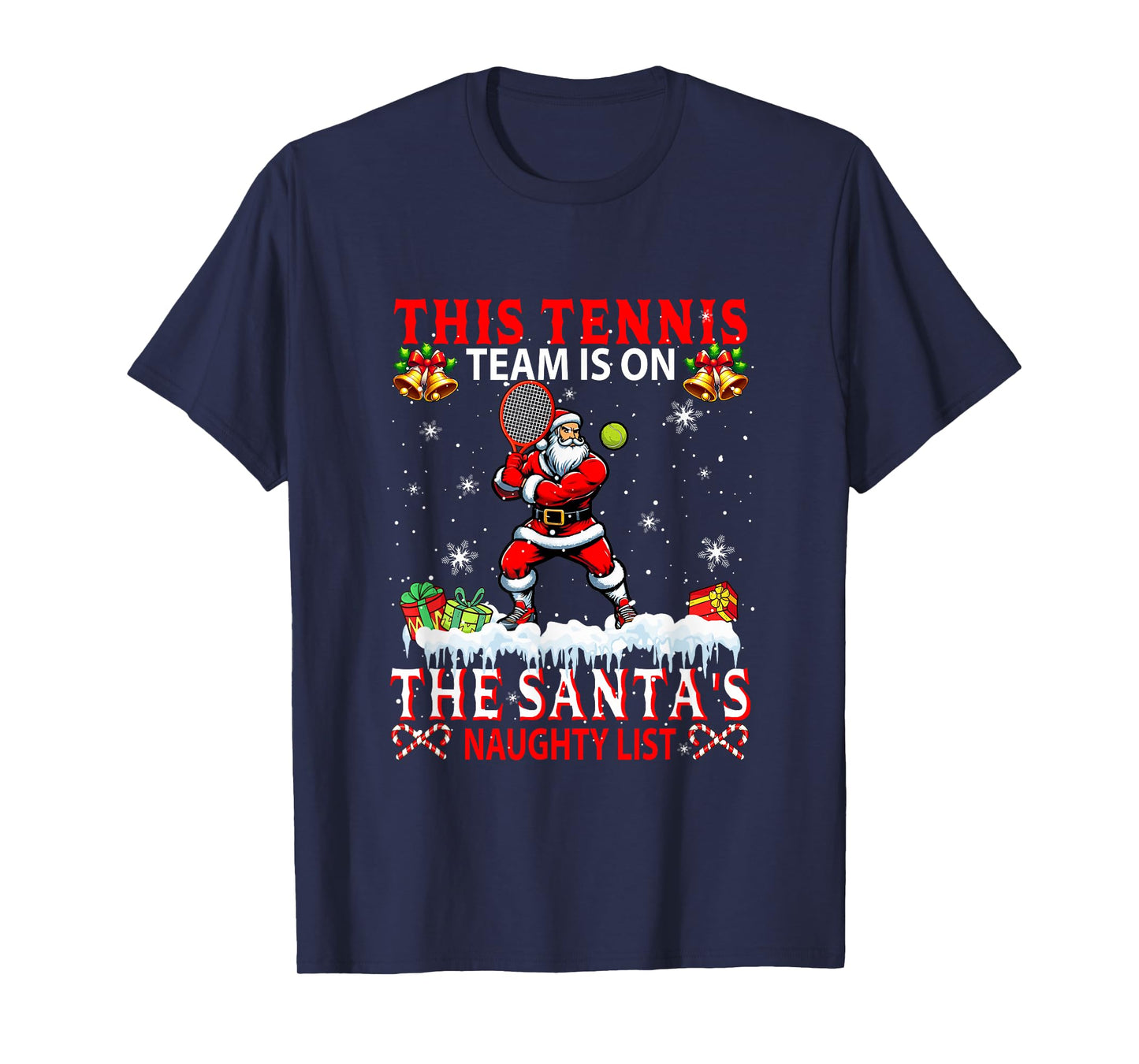 Tennis Team is On Santa's Xmas Naughty List Funny Player T-Shirt