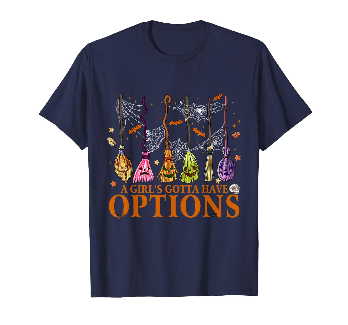 A Girl Gotta Have Options Halloween Witchy Salem Witch Broom T-Shirt