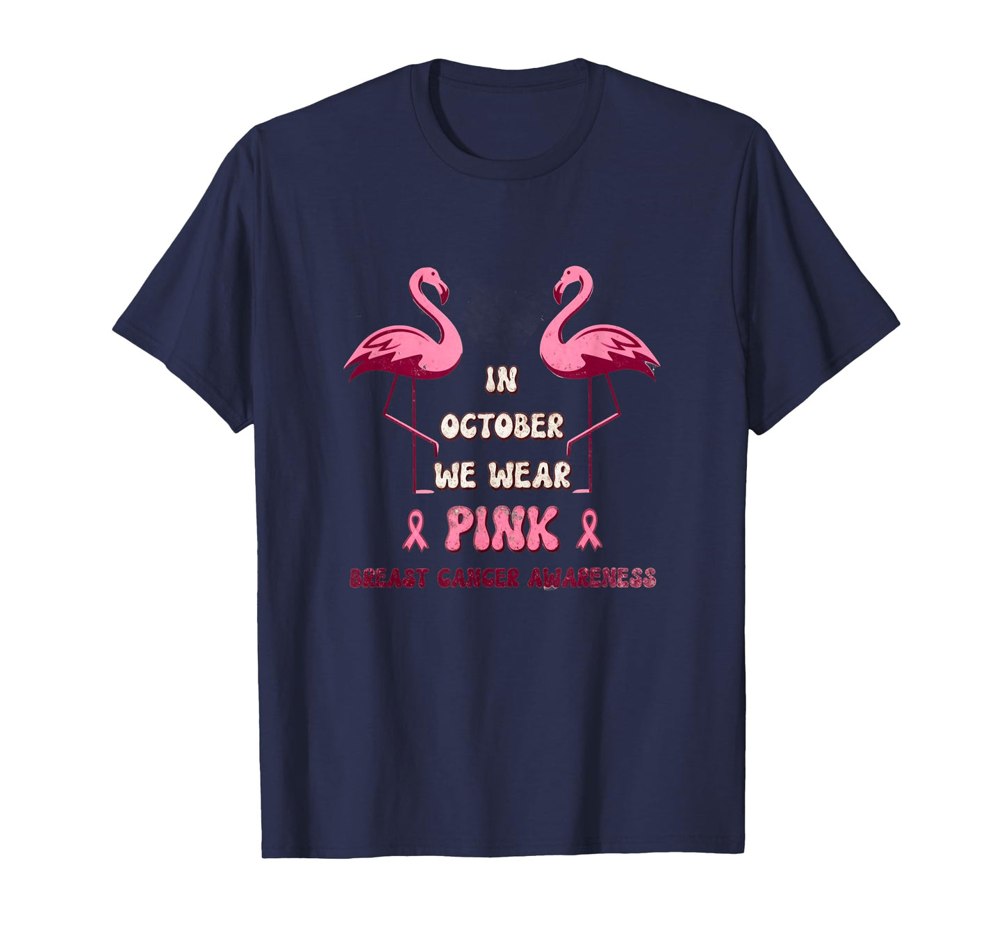 in October We Wear Pink, Breast Cancer Awareness, Breast Can T-Shirt