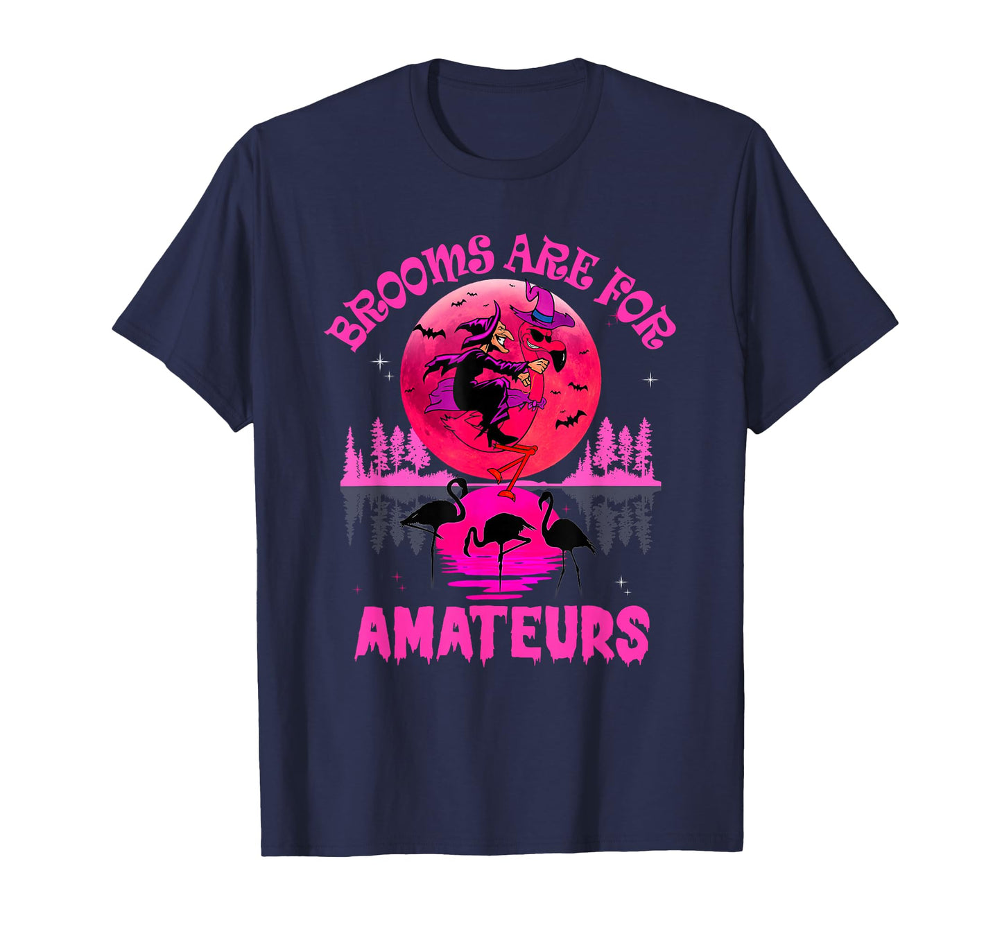 Brooms are for Amateurs Spooky Halloween Flamingo T-Shirt
