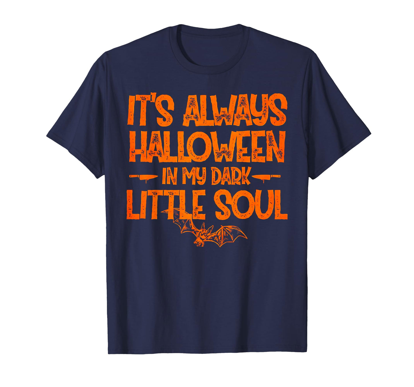 It's Always Halloween in My Dark Little Soul T-Shirt